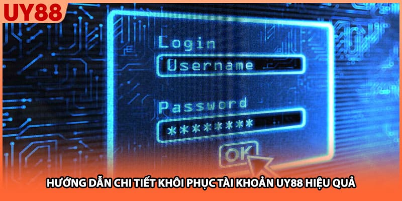 Hướng dẫn chi tiết khôi phục tài khoản UY88 hiệu quả